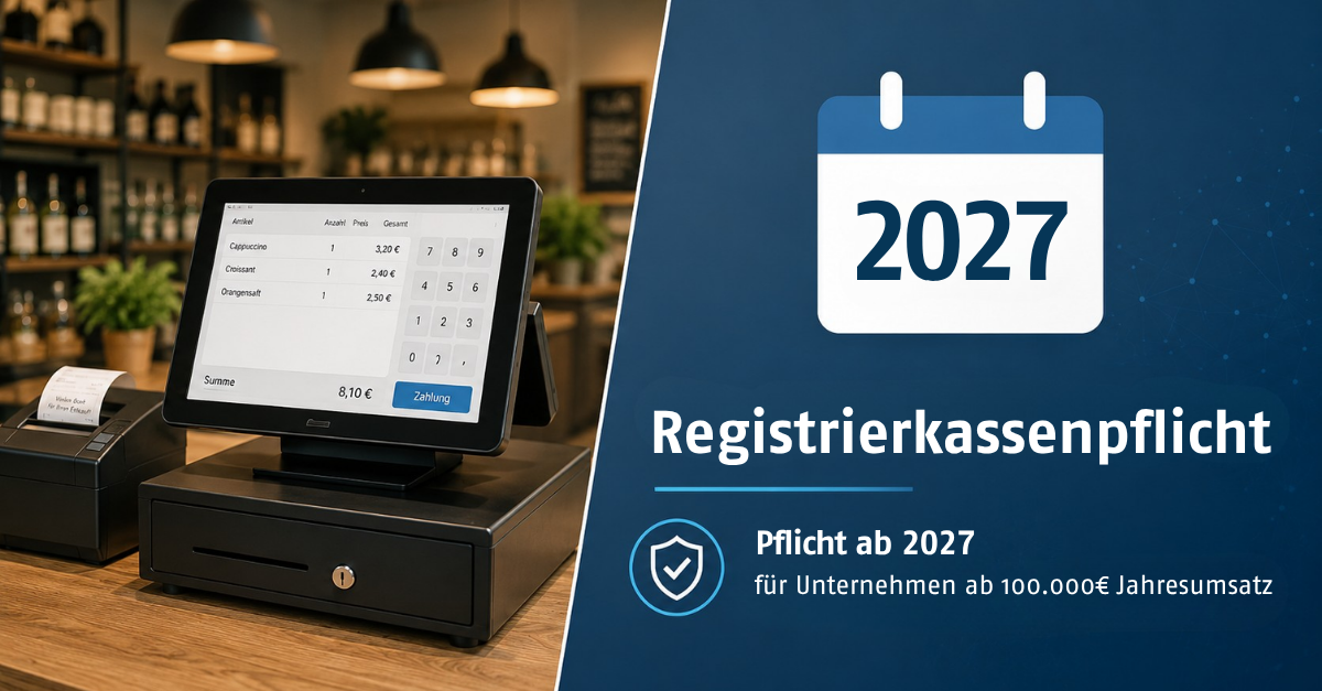 Registrierkassenpflicht 2027: warum sichere Fiskalisierung jetzt Teil der POS-Strategie wird
